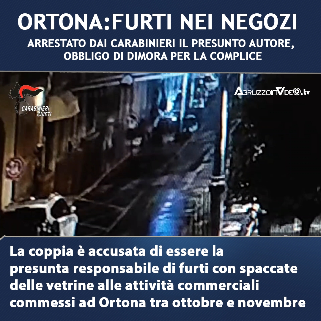 Ortona, furti nei negozi, arrestato il presunto autore, obbligo di dimora per la complice